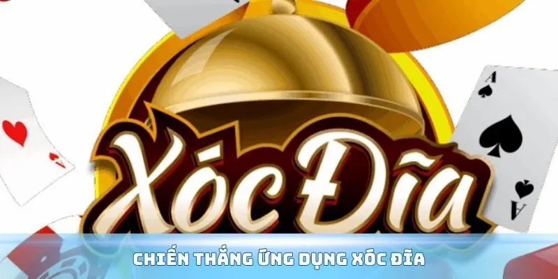 Chiến thắng ứng dụng xóc đĩa