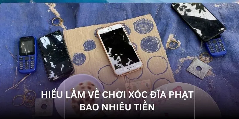 Đối tượng xử phạt khi chơi xóc đĩa bị phạt bao nhiêu tiền