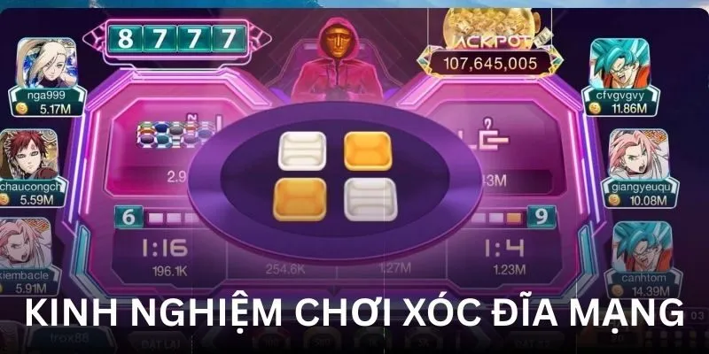 Chia sẻ kinh nghiệm chơi Xóc đĩa mạng