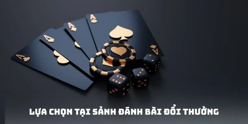 Ưu thế của sảnh đánh bài đổi thưởng