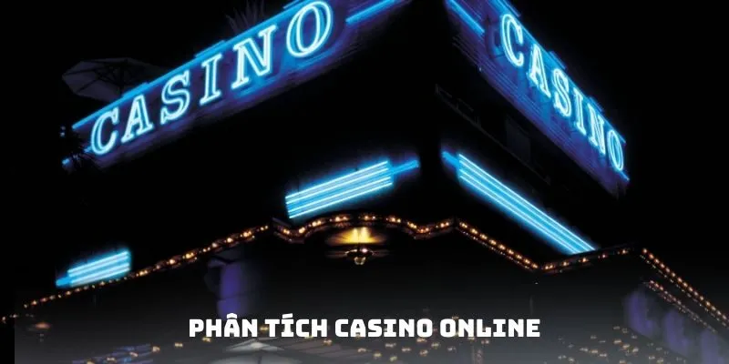 Phân tích Casino Online