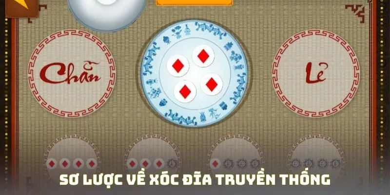 Sơ lược thông tin liên quan xóc đĩa truyền thống